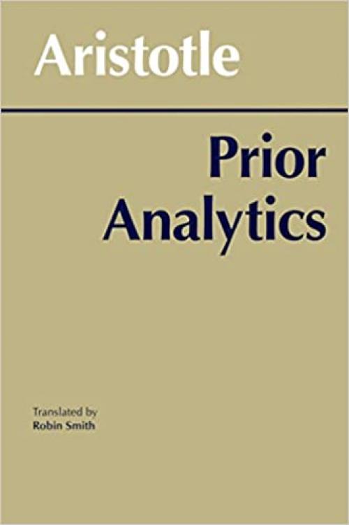  Prior Analytics (Hackett Classics) 