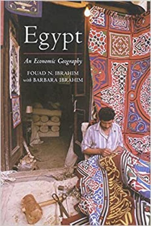  Egypt: An Economic Geography (International Library of Human Geography) 