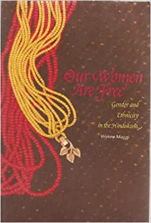  Our Women Are Free: Gender and Ethnicity in the Hindukush 