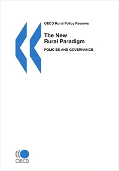  OECD Rural Policy Reviews The New Rural Paradigm: Policies and Governance: Edition 2006 