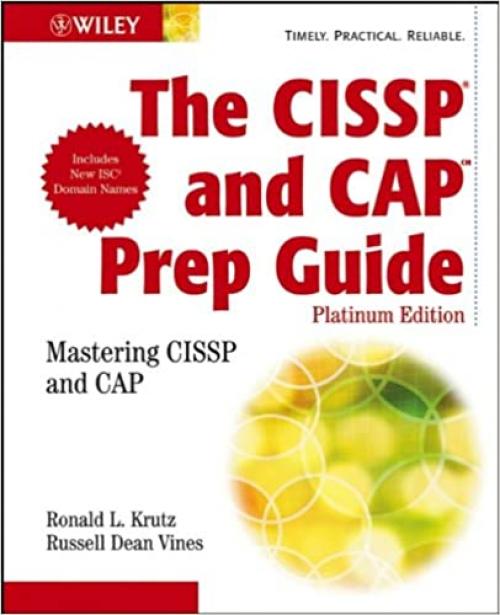  The CISSP and CAP Prep Guide: Platinum Edition 