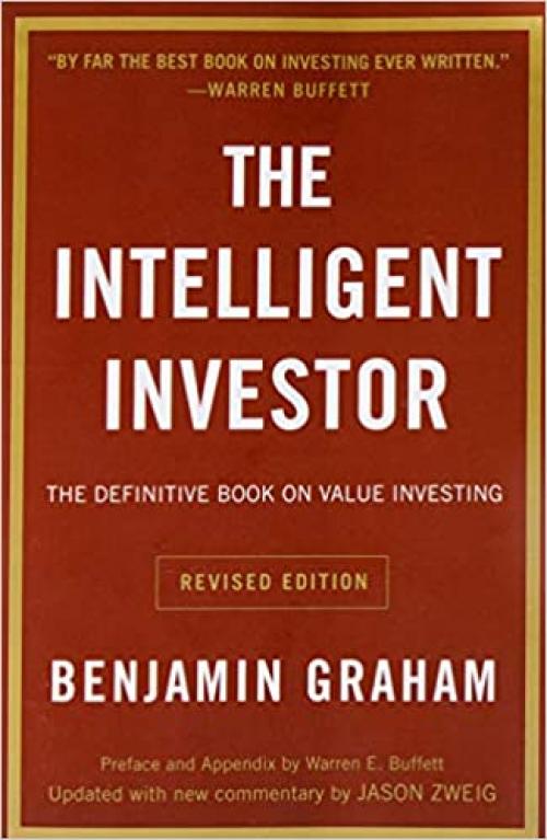  The Intelligent Investor: The Definitive Book on Value Investing. A Book of Practical Counsel (Revised Edition) 