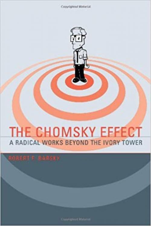  The Chomsky Effect: A Radical Works Beyond the Ivory Tower (MIT Press) 