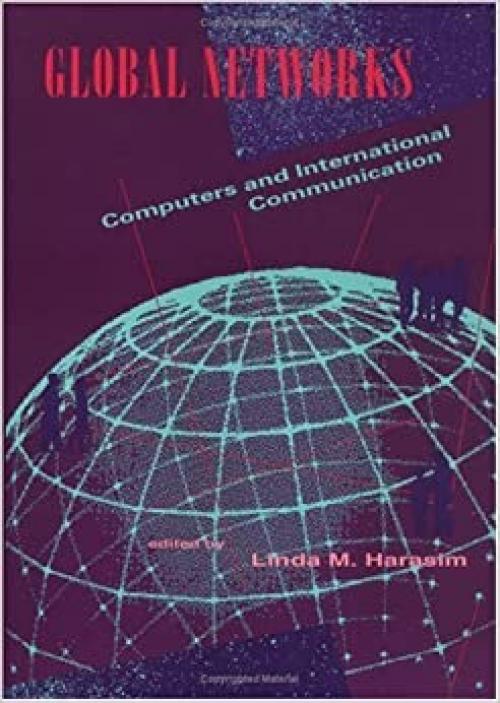  Global Networks: Computers and International Communication 