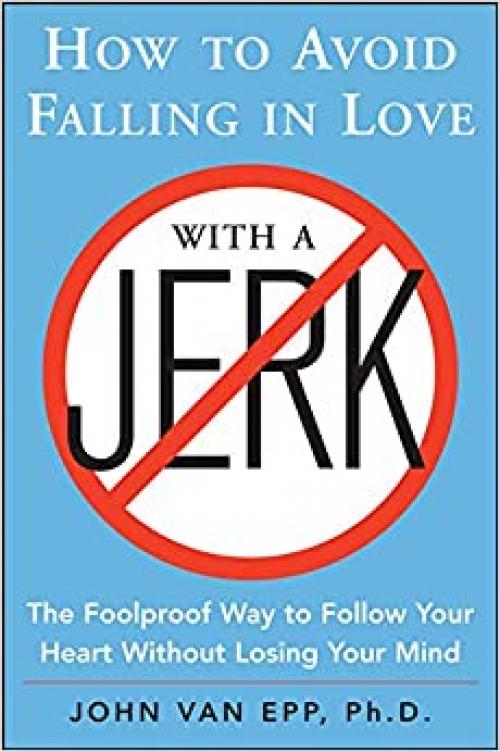  How to Avoid Falling in Love with a Jerk 