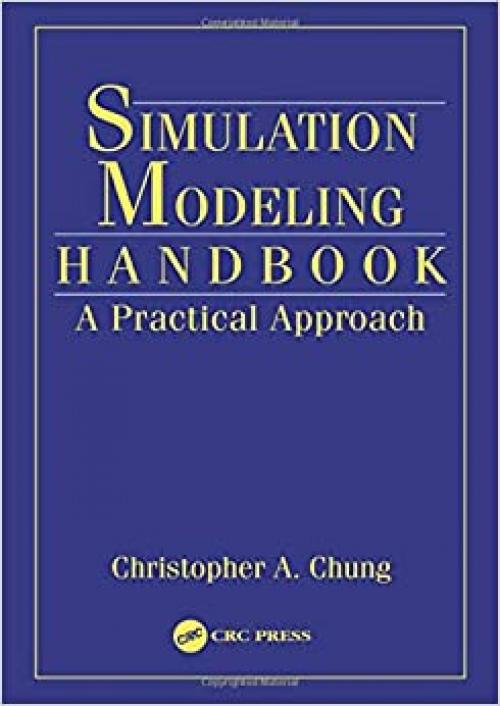  Simulation Modeling Handbook: A Practical Approach (Industrial and Manufacturing Engineering Series) 