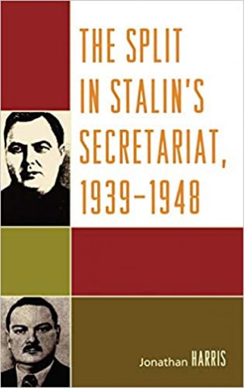  The Split in Stalin's Secretariat, 1939-1948 