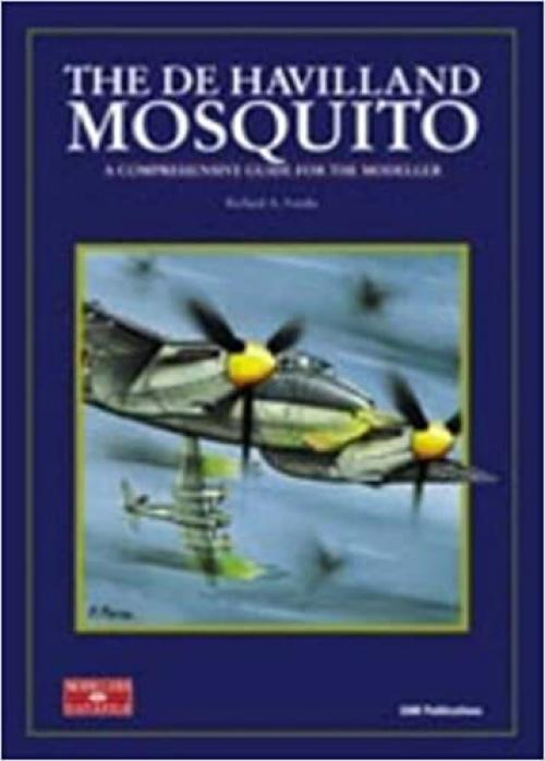  The De Havilland Mosquito (Modellers Datafile) by Richard A. Franks (1998-01-01) 