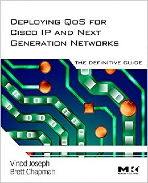  Deploying QoS for Cisco IP and Next Generation Networks: The Definitive Guide 