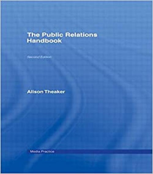  The Public Relations Handbook (Media Practice) 