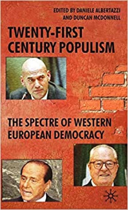  Twenty-First Century Populism: The Spectre of Western European Democracy 