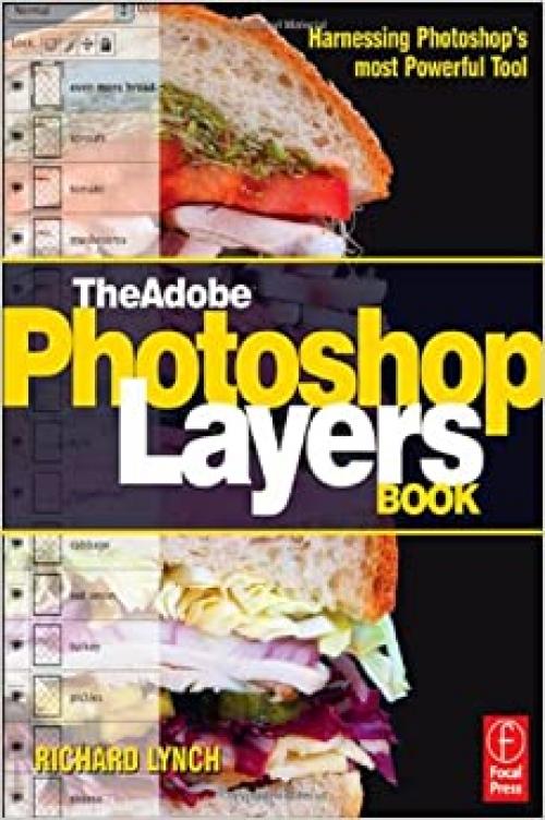  The Adobe Photoshop Layers Book: Harnessing Photoshop's Most Powerful Tool, covers Photoshop CS3 