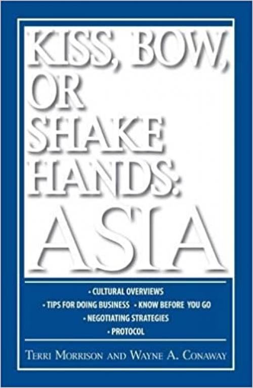  Kiss, Bow, or Shake Hands: Asia - How to Do Business in 12 Asian Countries 