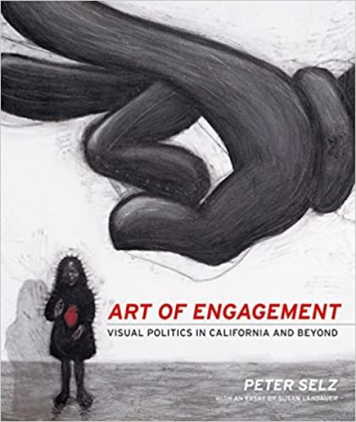  Art of Engagement: Visual Politics in California and Beyond 