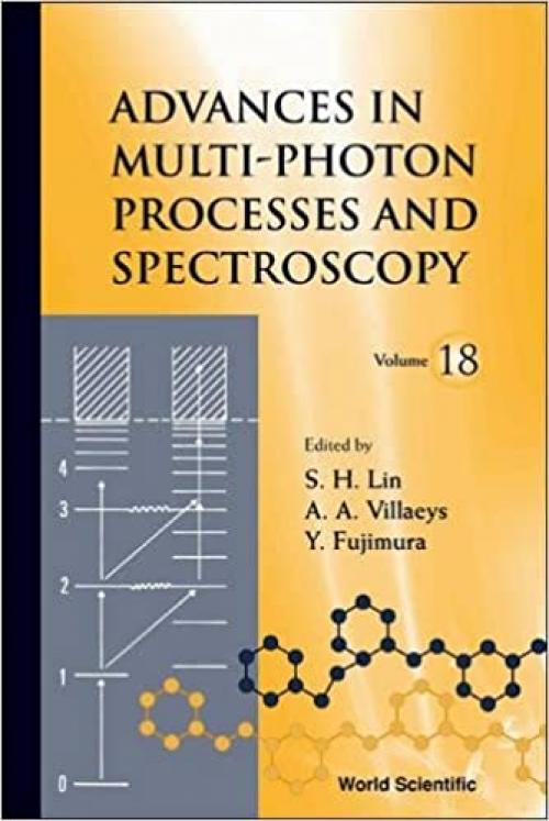  Advances in Multi-Photon Processes and Spectroscopy, Volume 18 (Advances in Multi-Photon Processes & Spectroscopy) 