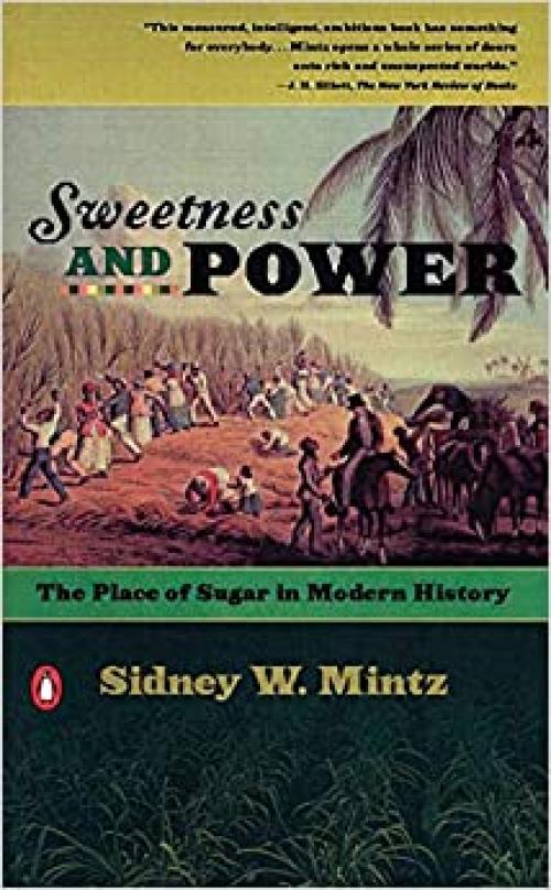  Sweetness and Power: The Place of Sugar in Modern History 