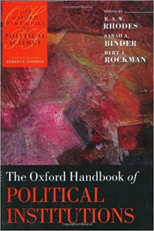  The Oxford Handbook of Political Institutions (Oxford Handbooks) 