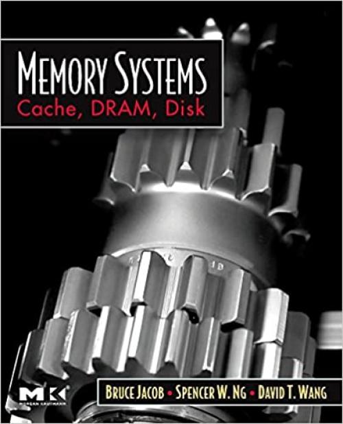  Memory Systems: Cache, DRAM, Disk 