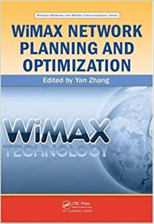  WiMAX Network Planning and Optimization (Wireless Networks and Mobile Communications) 