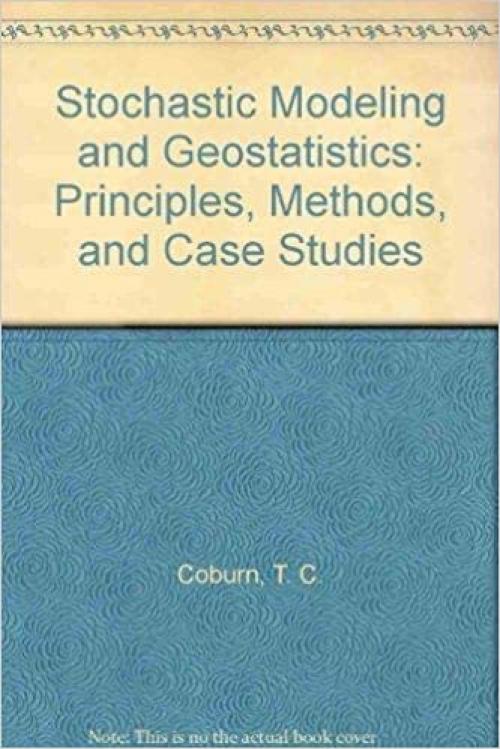  Stochastic Modeling And Geostatistics: Principles, Methods, and Case Studies, Volume II 