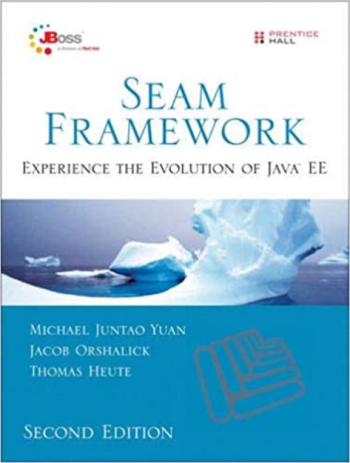  Seam Framework: Experience the Evolution of Java EE (2nd Edition) 