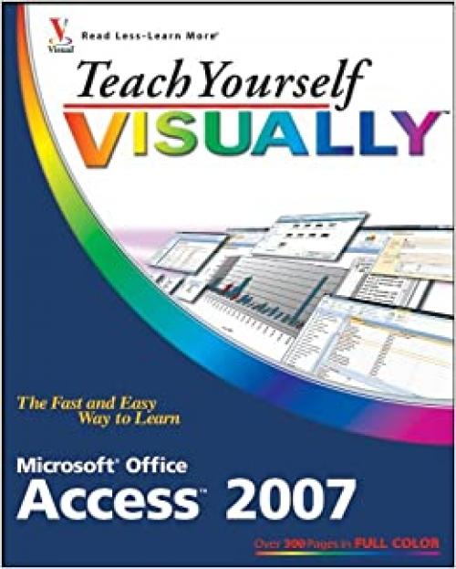  Teach Yourself Visually Microsoft Office Access 2007 