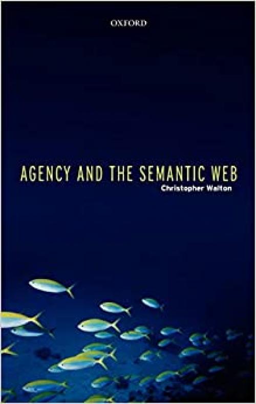  Agency and the Semantic Web 