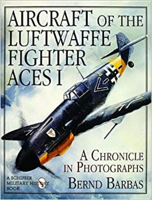  Aircraft of the Luftwaffe Fighter Aces Vol. I: 