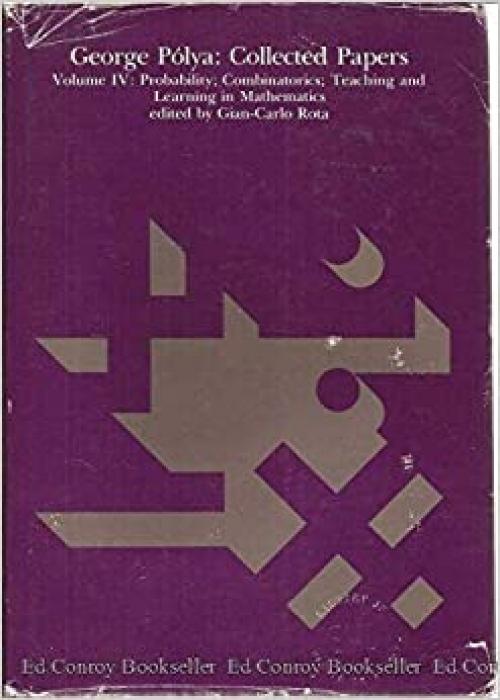  Collected Papers, Vol. 4: Probability / Combinatorics / Teaching and Learning in Mathematics (Mathematicians of Our Time) (English, French and German Edition) 