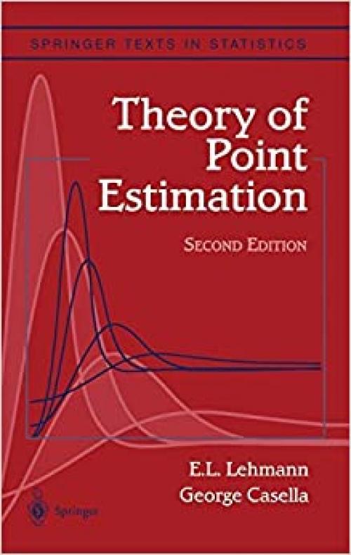  Theory of Point Estimation (Springer Texts in Statistics) 