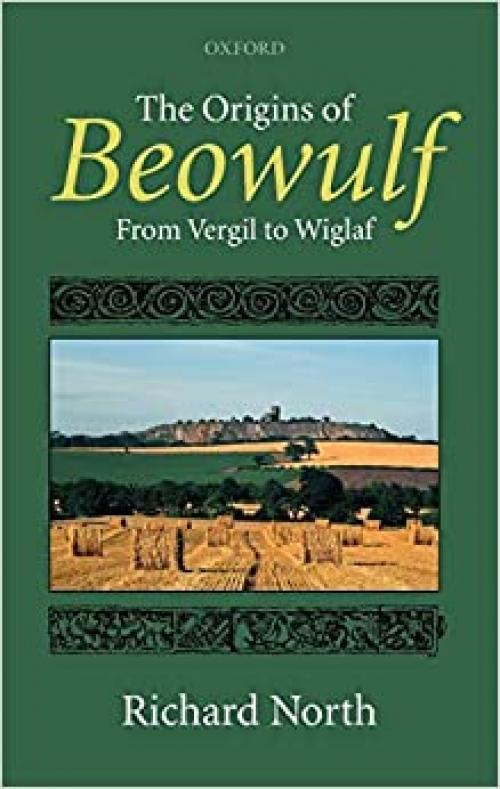  The Origins of Beowulf: From Vergil to Wiglaf 