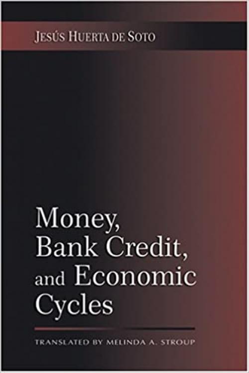  Money, Bank Credit, and Economic Cycles 