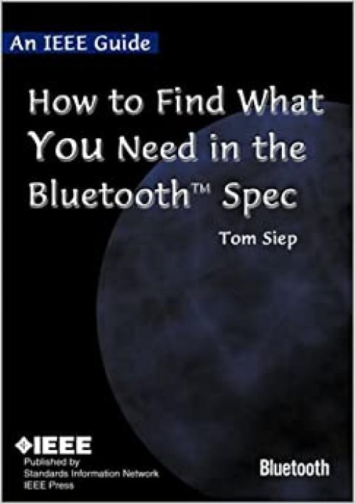  An IEEE Guide: How to Find What You Need in the Bluetooth Spec 