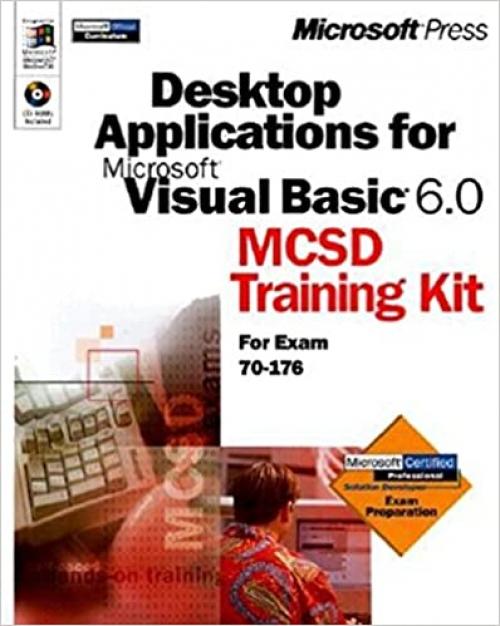  Desktop Applications with Microsoft Visual Basic 6.0 MCSD Training Kit 