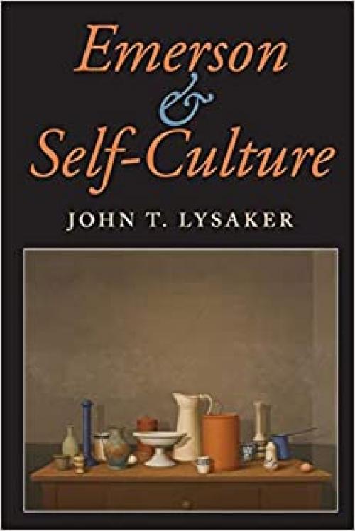  Emerson and Self-Culture (American Philosophy) 