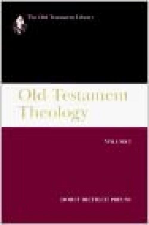  Old Testament Theology: Volume I (Old Testament Library) 