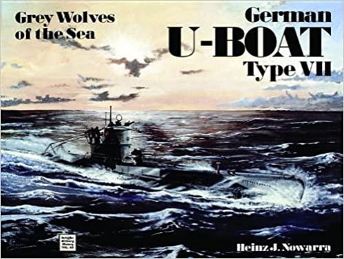  Grey Wolves of the Sea: German U-Boat Type VII (Schiffer Military History, Vol. 63) 