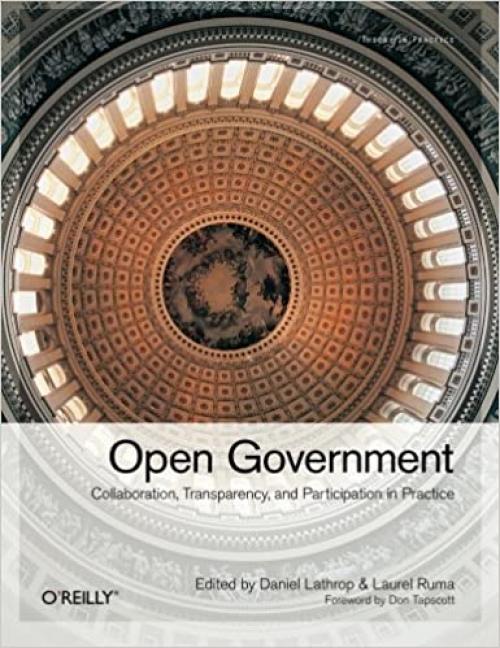  Open Government: Collaboration, Transparency, and Participation in Practice 