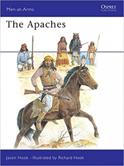  The Apaches (Men-at-Arms) 