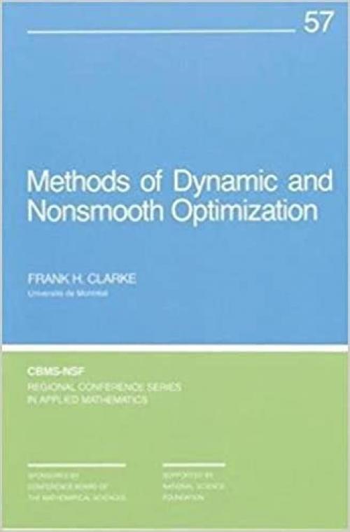  Methods of Dynamic and Nonsmooth Optimization (CBMS-NSF Regional Conference Series in Applied Mathematics) 