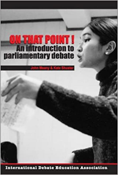  On That Point!: An Introduction to Parliamentary Debate 