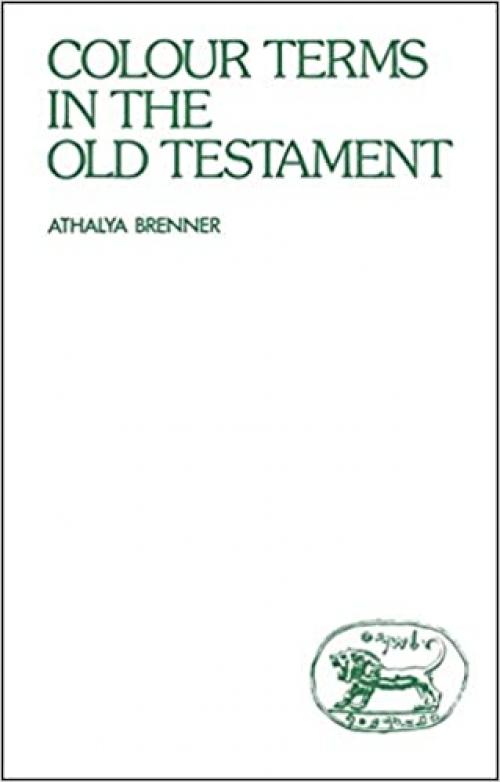 Colour terms in the Old Testament (Journal for the study of the Old Testament) 