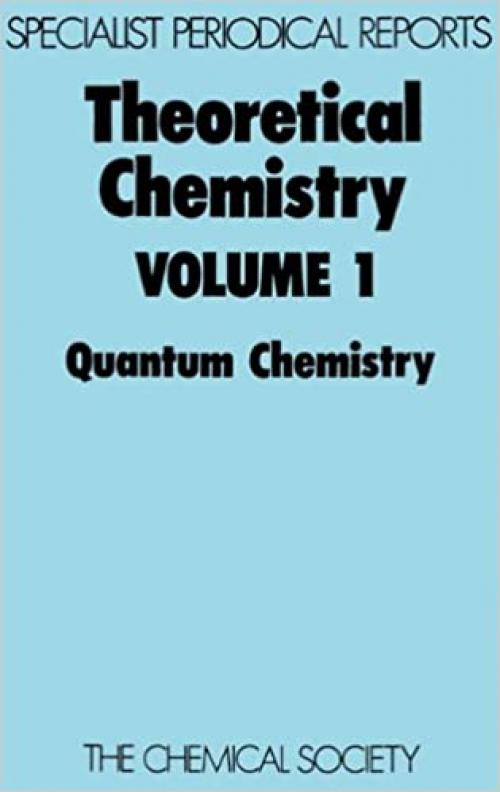  Theoretical Chemistry: Volume 1 (Specialist Periodical Reports) 