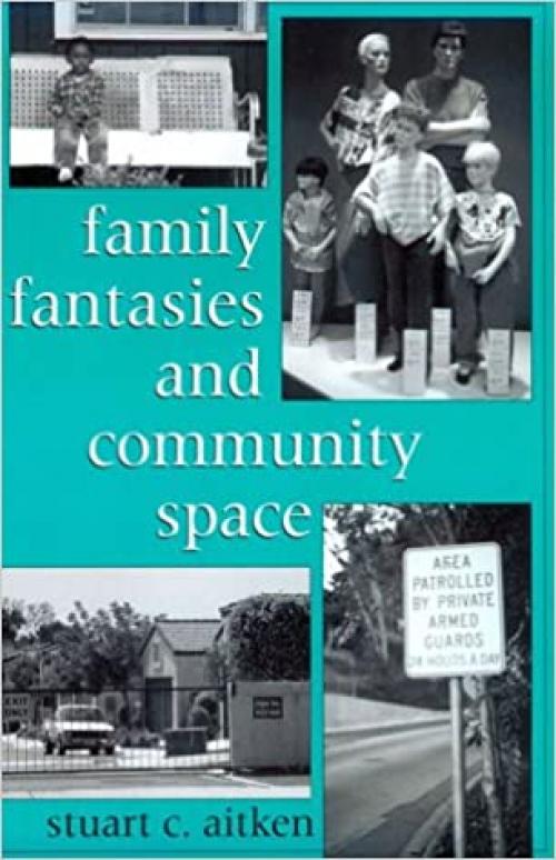  Family Fantasies and Community Space 