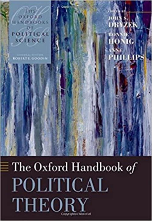  The Oxford Handbook of Political Theory (Oxford Handbooks) 