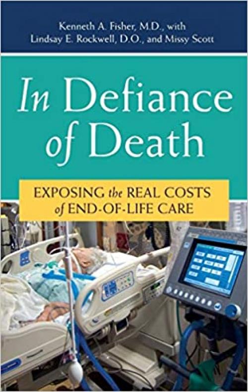  In Defiance of Death: Exposing the Real Costs of End-of-Life Care 