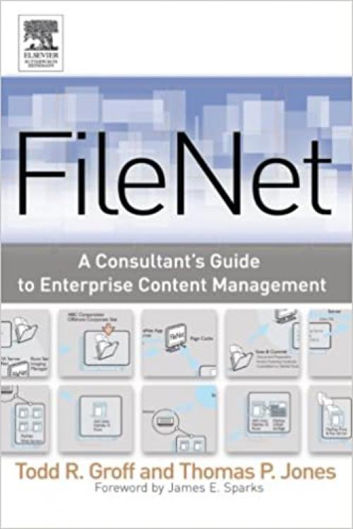  FileNet: A Consultant's Guide to Enterprise Content Management 