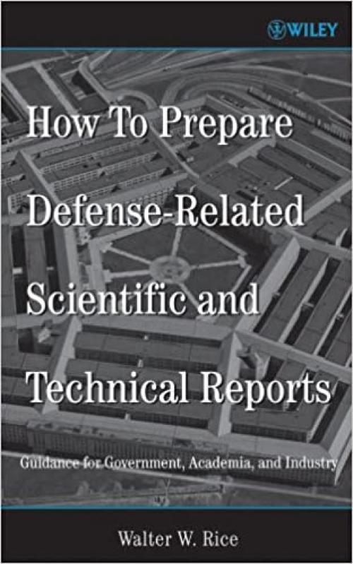  How To Prepare Defense-Related Scientific and Technical Reports: Guidance for Government, Academia, and Industry 