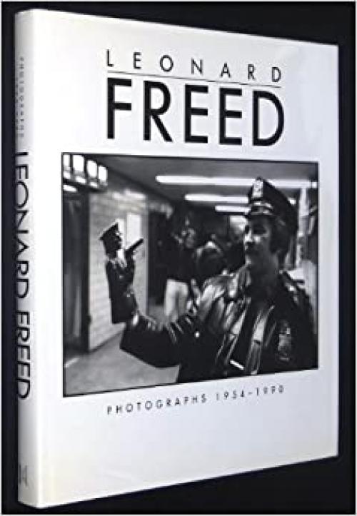  Leonard Freed: Photographs 1954-1990 