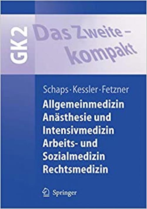  Das Zweite - kompakt: Allgemeinmedizin, Anästhesie und Intensivmedizin, Arbeits- und Sozialmedizin, Rechtsmedizin (Springer-Lehrbuch) (German Edition) 